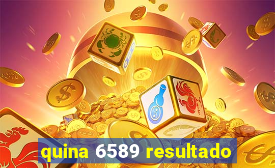 quina 6589 resultado